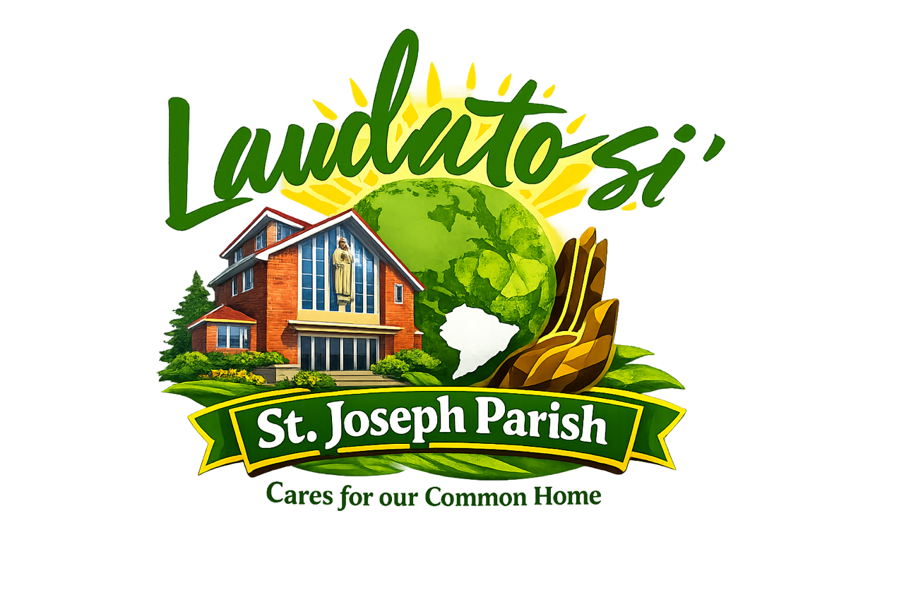 Laudato Si' Cares — St. Joseph Parish cares for our common home